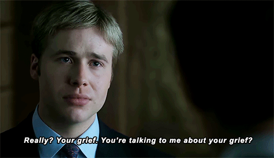 This doesn't help, and only appears to make William more angry. "You're talking to me about YOUR grief?" he asks his father in obvious disbelief.